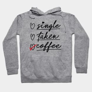 Valentine's Day Status Checklist Shirt, Single Taken Coffee Hoodie